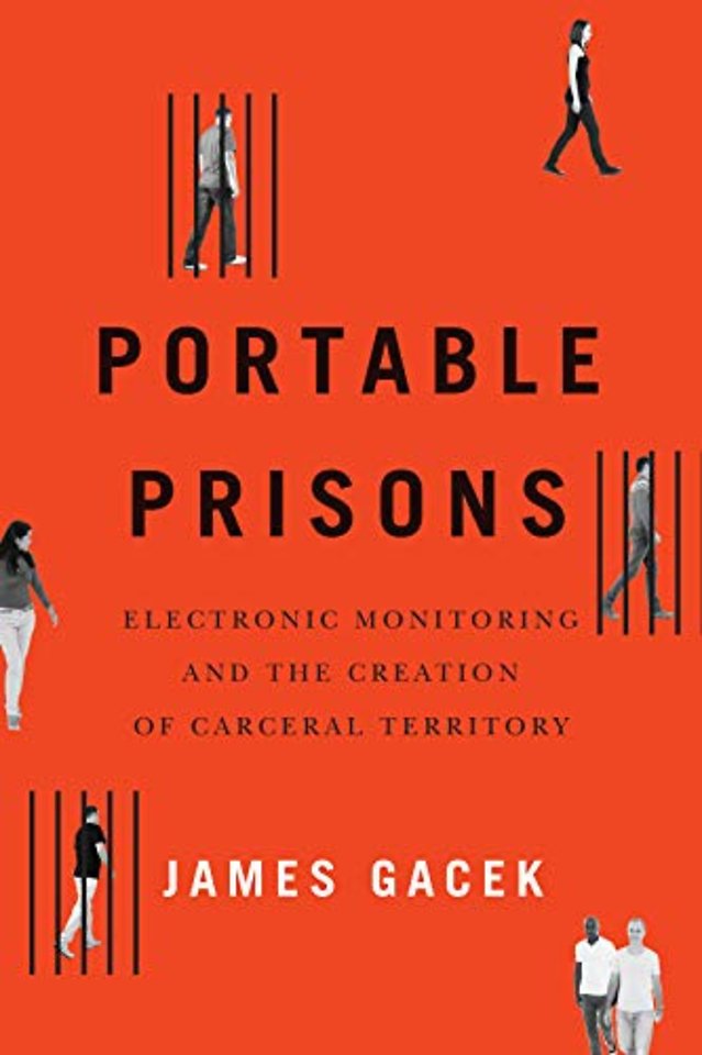 Portable Prisons – Electronic Monitoring and the Creation of Carceral Territory