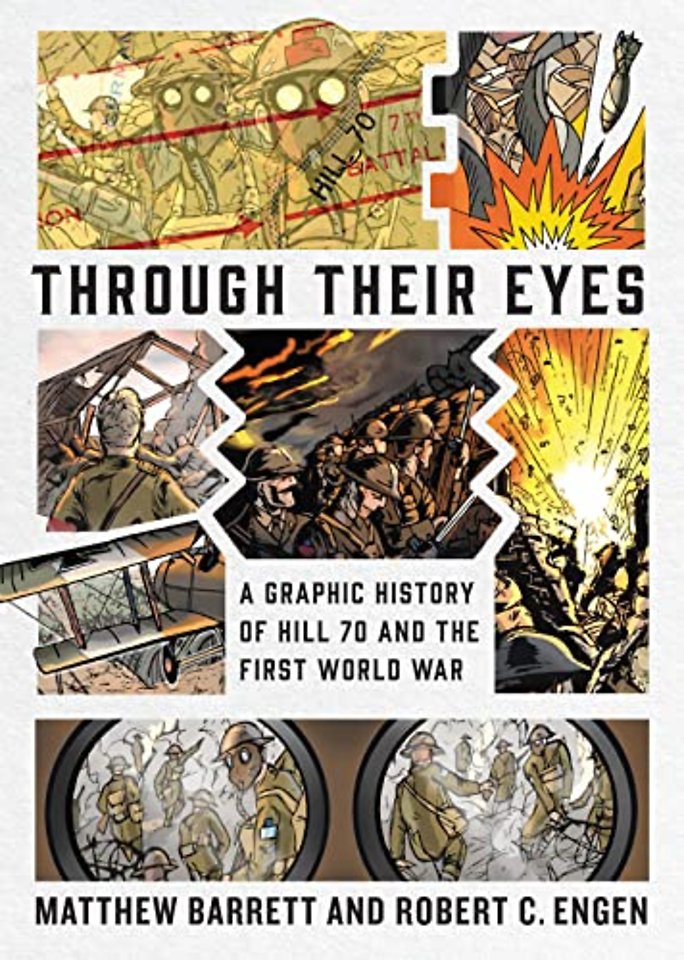 Through Their Eyes – A Graphic History of Hill 70 and Canada`s First World War