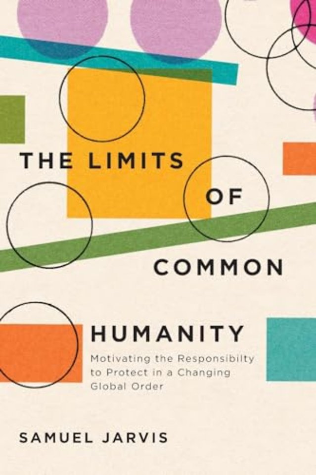The Limits of Common Humanity – Motivating the Responsibility to Protect in a Changing Global Order