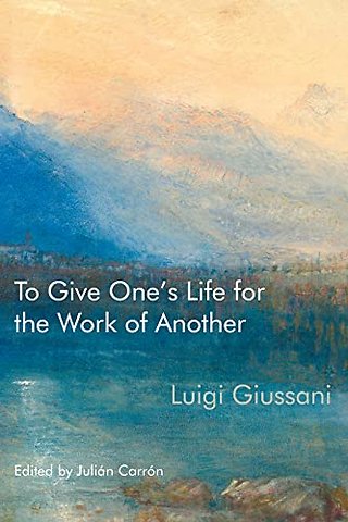 To Give One`s Life for the Work of Another