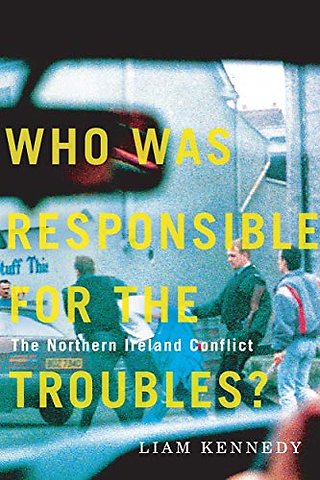 Who Was Responsible for the Troubles? – The Northern Ireland Conflict