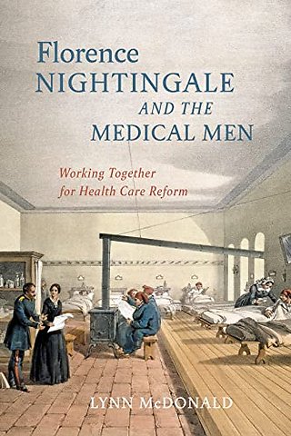 Florence Nightingale and the Medical Men – Working Together for Health Care Reform