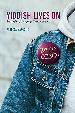 Yiddish Lives on – Strategies of Language Transmission
