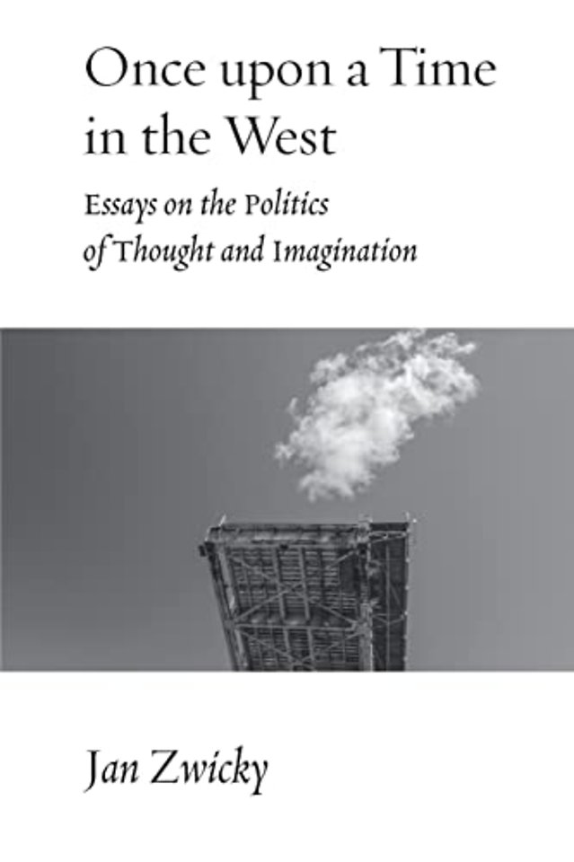 Once Upon a Time in the West – Essays on the Politics of Thought and Imagination