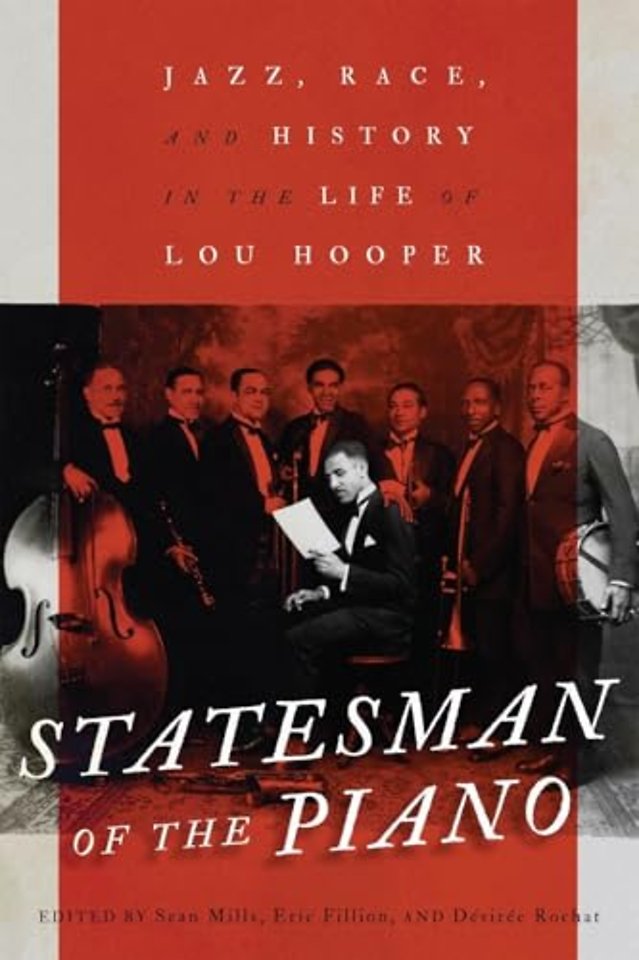 Statesman of the Piano – Jazz, Race, and History in the Life of Lou Hooper