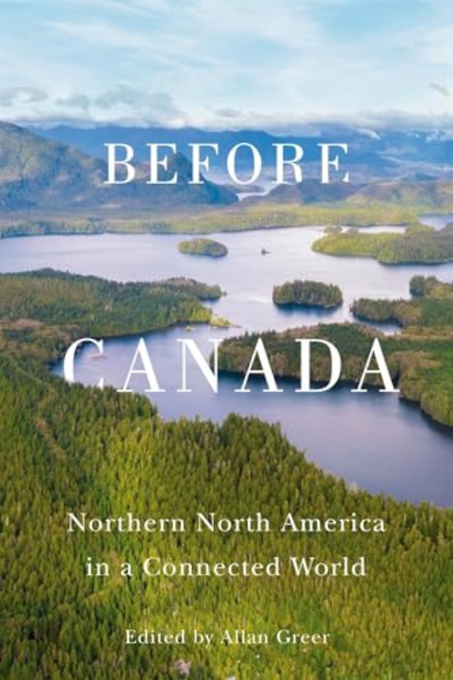 Before Canada – Northern North America in a Connected World