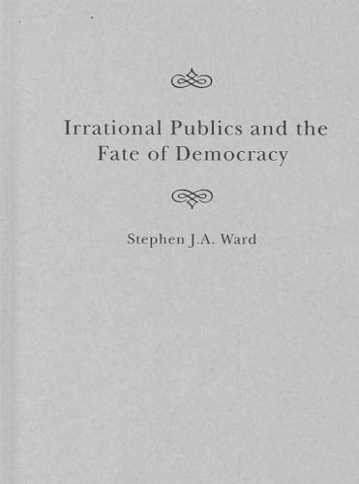 Irrational Publics and the Fate of Democracy
