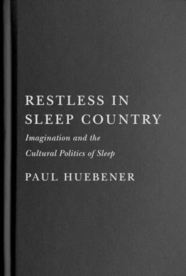 Restless in Sleep Country – Imagination and the Cultural Politics of Sleep