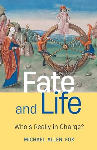 Fate and Life – Who`s Really in Charge?
