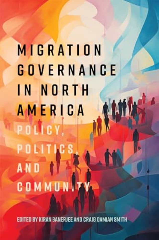 Migration Governance in North America – Policy, Politics, and Community