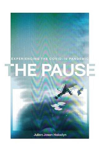 The Pause – Experiencing Time Interrupted