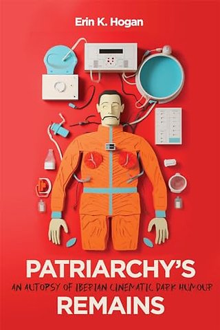 Patriarchy`s Remains – An Autopsy of Iberian Cinematic Dark Humour