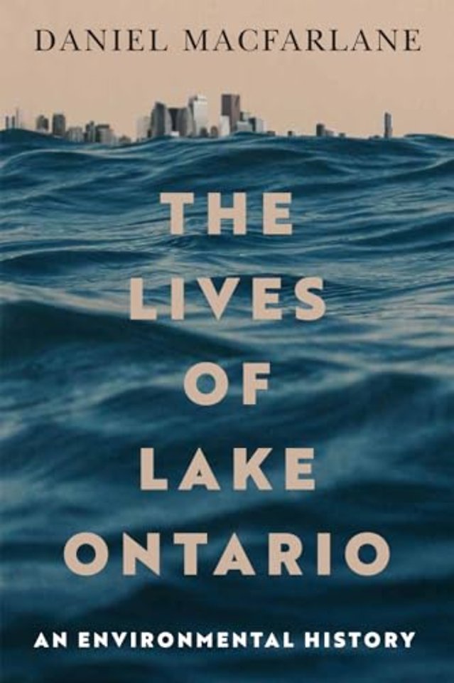 The Lives of Lake Ontario – An Environmental History