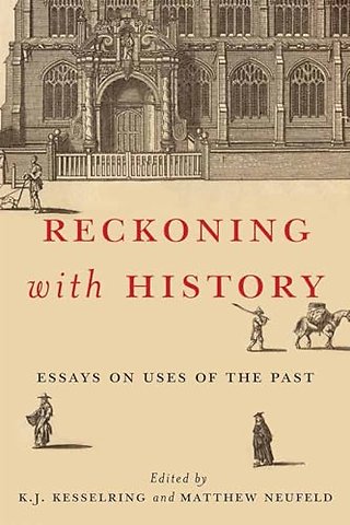 Reckoning with History – Essays on Uses of the Past