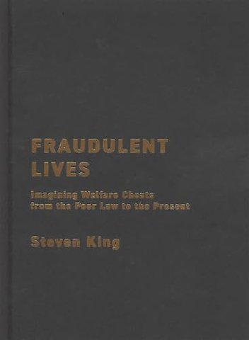 Fraudulent Lives – Imagining Welfare Cheats from the Poor Law to the Present