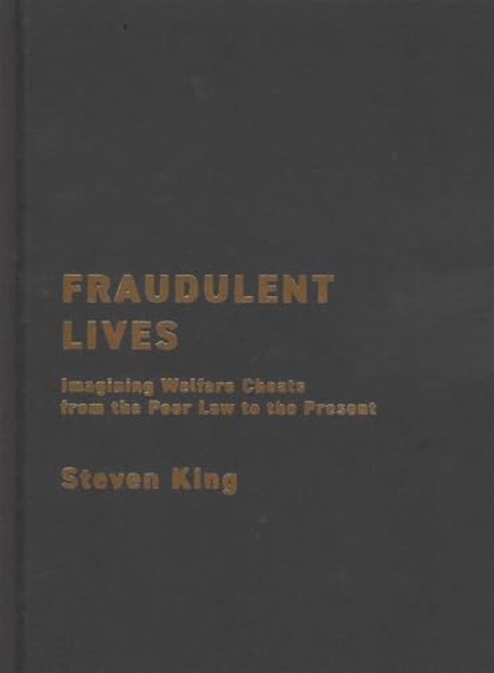 Fraudulent Lives – Imagining Welfare Cheats from the Poor Law to the Present