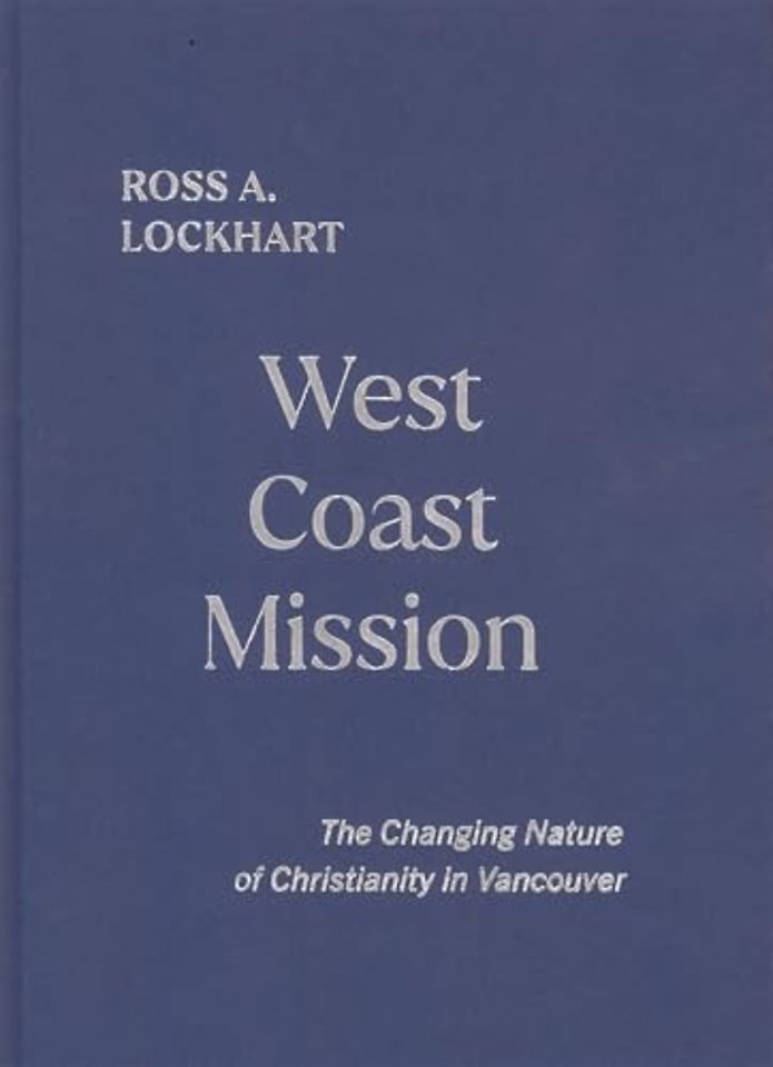 West Coast Mission – The Changing Nature of Christianity in Vancouver