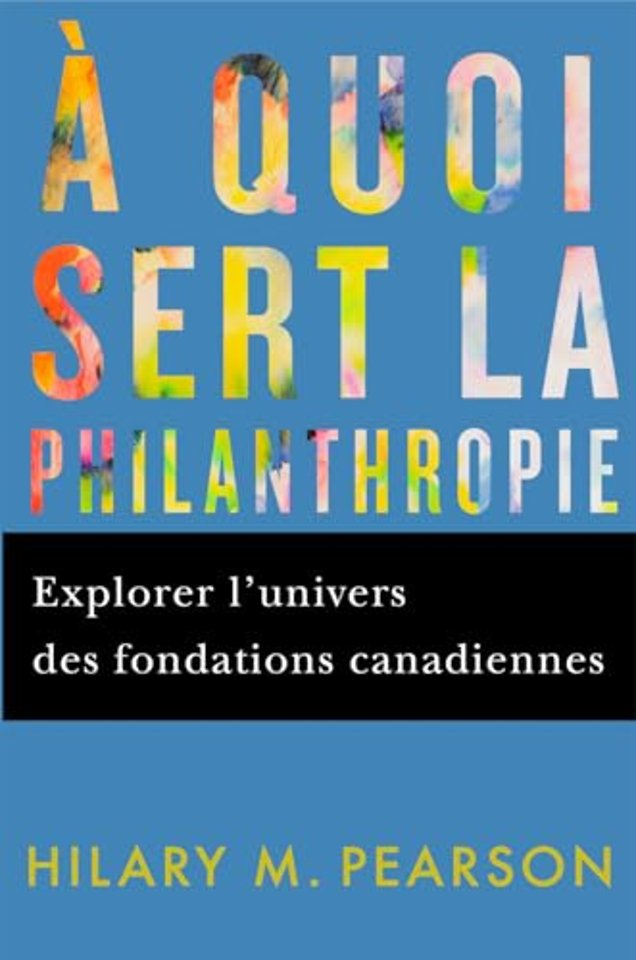 À Quoi Sert La Philanthropie – Explorer L`univers Des Fondations Canadiennes