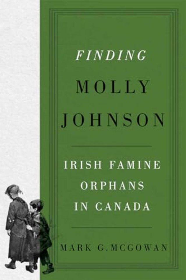 Finding Molly Johnson – Irish Famine Orphans in Canada