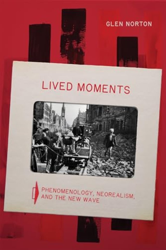 Lived Moments – Phenomenology, Neorealism, and the New Wave