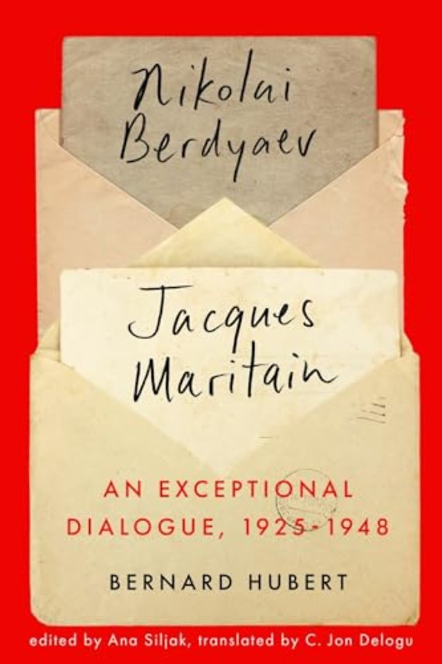 An Exceptional Dialogue, 1925–1948 – Nikolai Berdyaev and Jacques Maritain