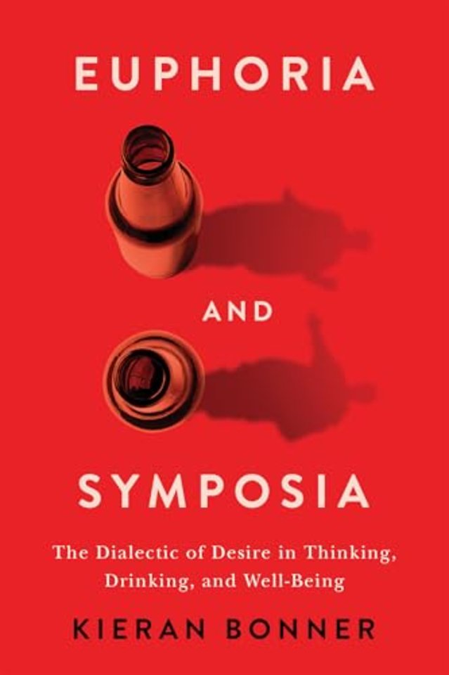 Euphoria and Symposia – The Dialectic of Desire in Thinking, Drinking, and Well–Being