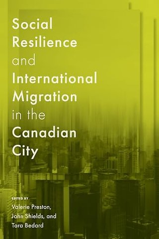 Social Resilience and International Migration in the Canadian City