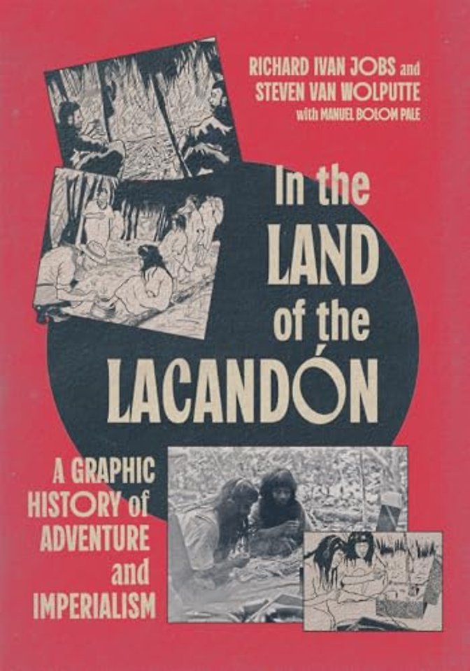 In the Land of the Lacandon – A Graphic History of Adventure and Imperialism
