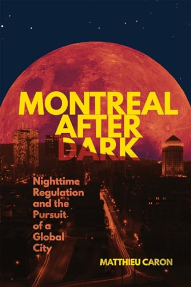 Montreal After Dark – Nighttime Regulation and the Pursuit of a Global City
