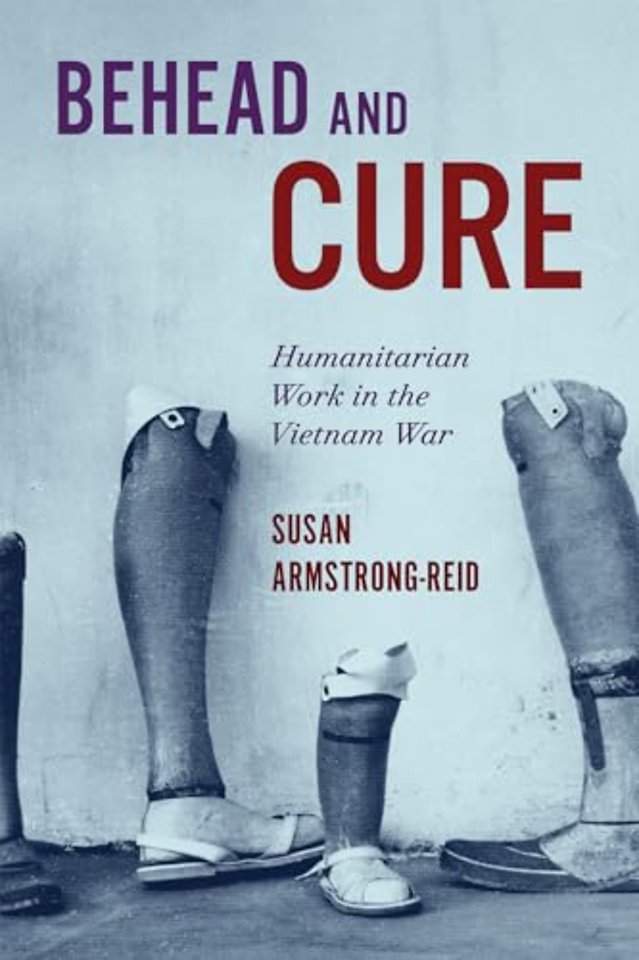 Behead and Cure – Humanitarian Work in the Vietnam War