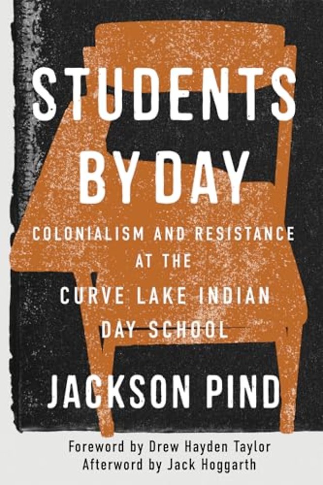 Students by Day – Colonialism and Resistance at the Curve Lake Indian Day School