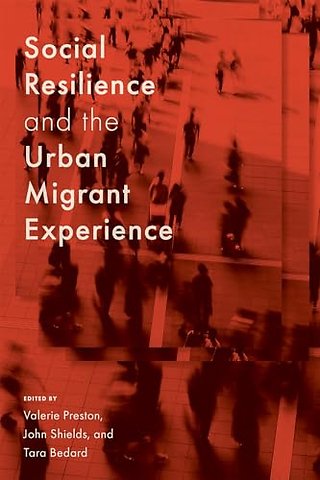 Social Resilience and the Urban Migrant Experience