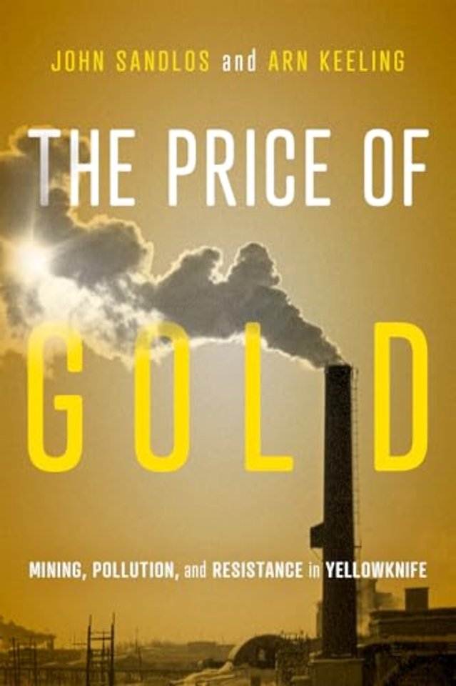 The Price of Gold – Mining, Pollution, and Resistance in Yellowknife