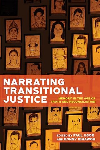 Narrating Transitional Justice – Memory in the Age of Truth and Reconciliation