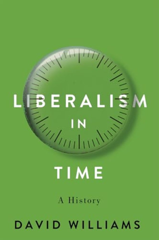 Liberalism in Time – A History