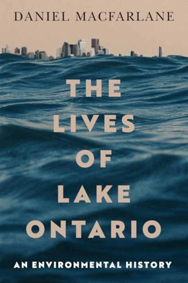 The Lives of Lake Ontario – An Environmental History