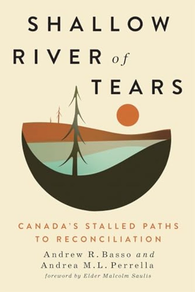 Shallow River of Tears – Canada`s Stalled Paths to Reconciliation