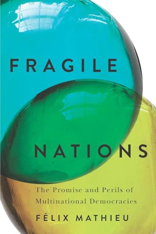 Fragile Nations – The Promise and Perils of Multinational Democracies