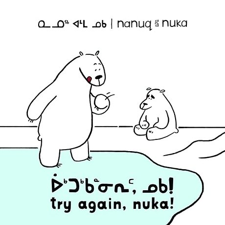 Nanuq and Nuka: Try Again, Nuka!