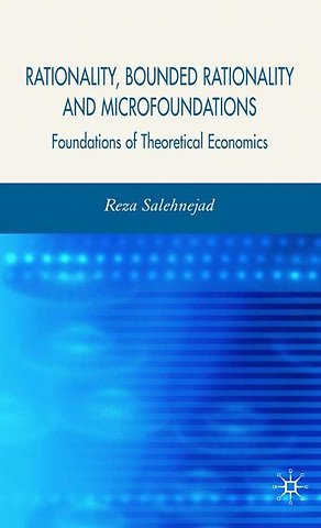 Rationality, Bounded Rationality and Microfoundations