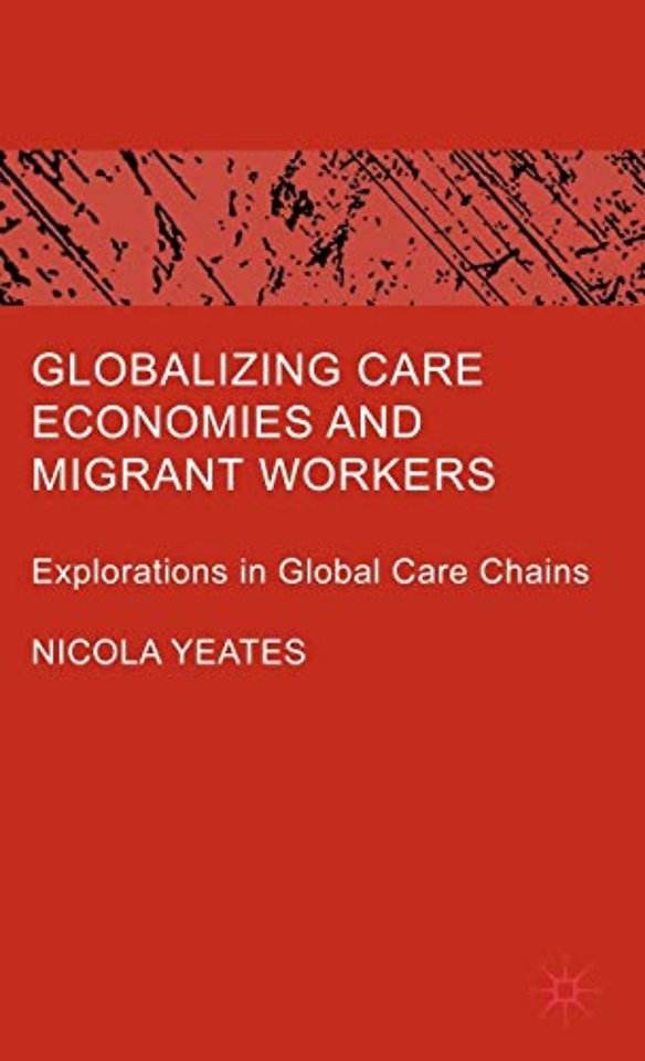 Globalizing Care Economies and Migrant Workers