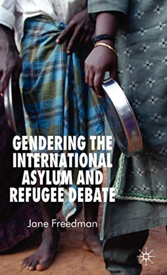 Gendering the International Asylum and Refugee Debate