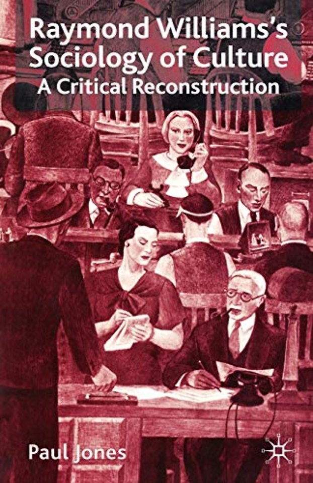 Raymond Williams’s Sociology of Culture