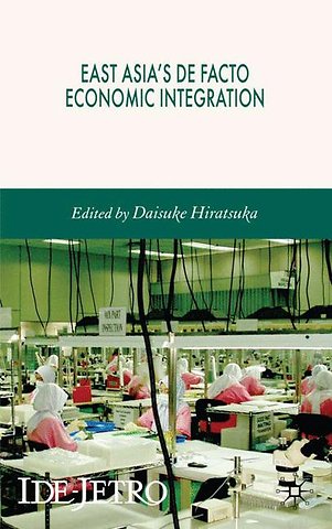 East Asia's De Facto Economic Integration