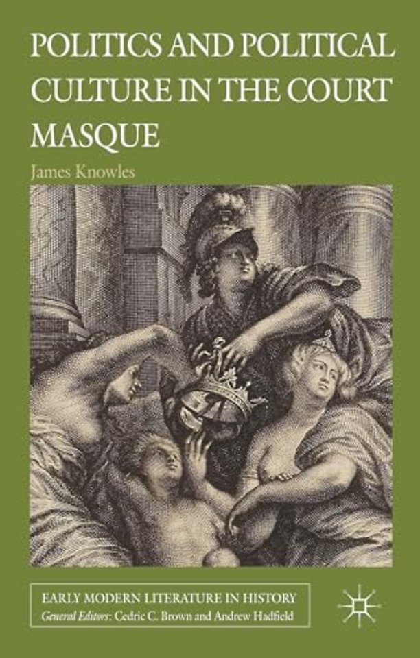 Politics and Political Culture in the Court Masque