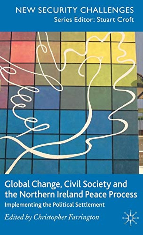 Global Change, Civil Society and the Northern Ireland Peace Process
