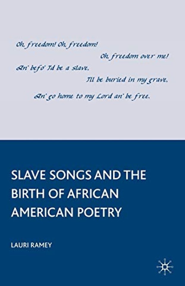 Slave Songs and the Birth of African American Poetry