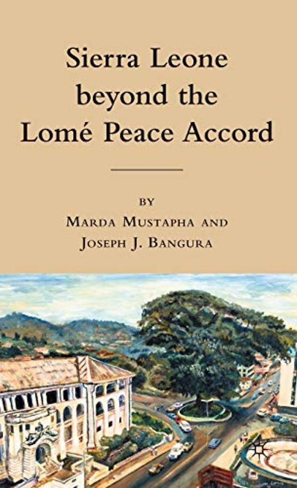 Sierra Leone beyond the Lome Peace Accord