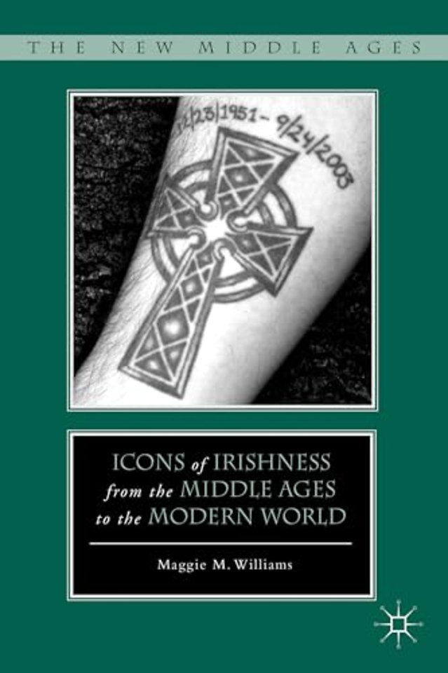 Icons of Irishness from the Middle Ages to the Modern World