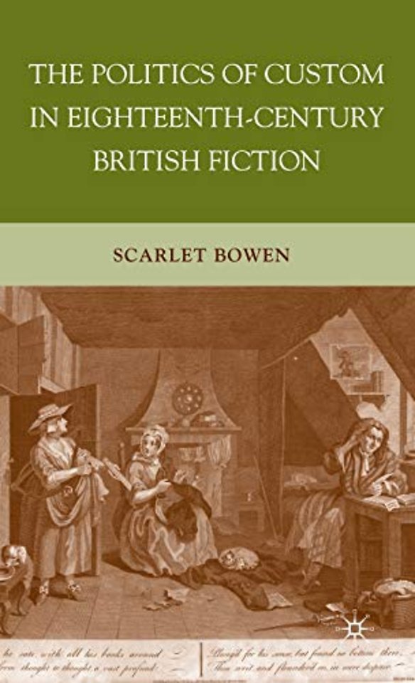 The Politics of Custom in Eighteenth-Century British Fiction